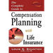 The Complete Guide to Compensation Planning with Life Insurance