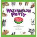 Watermelon Party