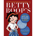Betty Boop's Guide to a Bold and Balanced Life: Fun, Fierce, Fabulous Advice Inspired by the Animated Icon