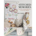 Stitched Memories: Telling a Story Through Cloth and Thread
