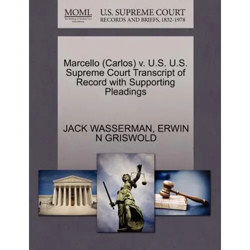 Marcello (Carlos) V. U.S. U.S. Supreme Court Transcript of Record with Supporting Pleadings