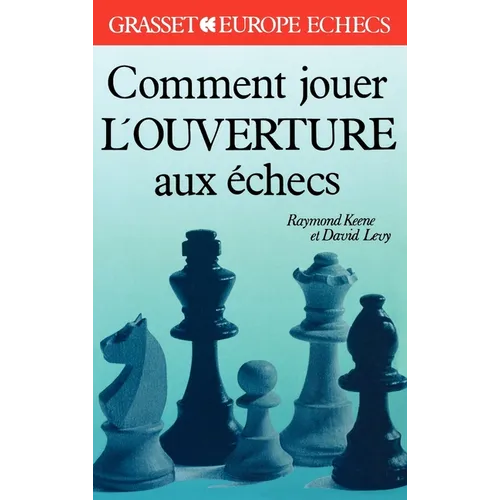 Comment jouer l'ouverture aux échecs