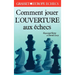 Comment jouer l'ouverture aux échecs