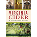 Virginia Cider: A Scrumptious History