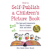 How to Self-Publish a Children's Picture Book 2nd ed.: The Easy and Inexpensive Way to Create a Book and eBook: For Non-Designers