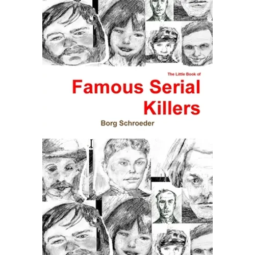 The Little Book of Famous Serial Killers