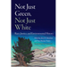 Not Just Green, Not Just White: Race, Justice, and Environmental History
