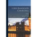 Lord Randolph Churchill; Volume 1
