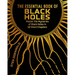 The Essential Book of Black Holes: Master the Mysteries of Black Holes in 12 Short Chapters