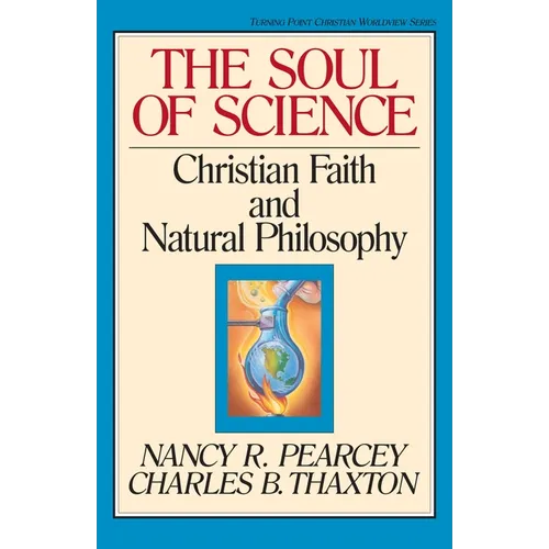The Soul of Science: Christian Faith and Natural Philosophy Volume 16