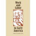 Work and Labor in Early America