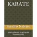 Karate Manuale del Praticante Ma Non Solo: Shorinji-Ryu Renshinkan Karate Do