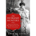The Husband Hunters: American Heiresses Who Married Into the British Aristocracy