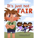 It's Just Not Fair!: A social story about fairness and diverse needs