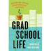 Grad School Life: Surviving and Thriving Beyond Coursework and Research