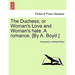 The Duchess; or Woman's Love and Woman's hate. A romance. [By A. Boyd.]