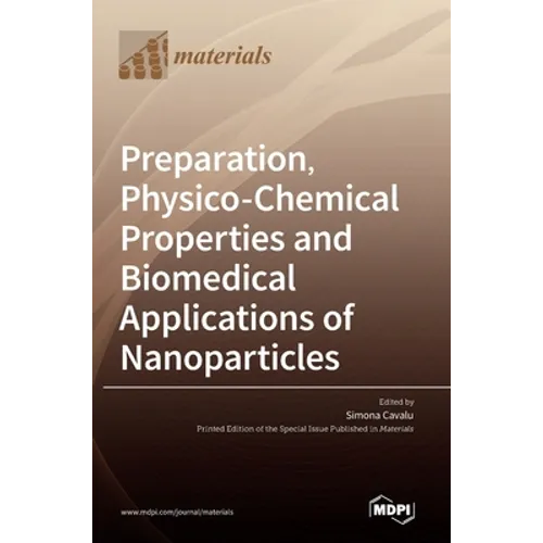 Preparation, Physico-Chemical Properties and Biomedical Applications of Nanoparticles