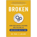 Broken: How Our Social Systems Are Failing Us and How We Can Fix Them