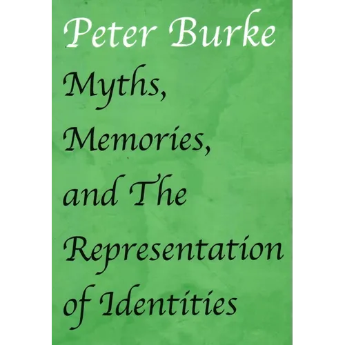 Myths, Memories, and the Representation of Identities