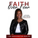 Faith Over Fear: A True Story About Learning How To Trust God When All The Odds Are Against You