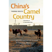 China's Camel Country: Livestock and Nation-Building at a Pastoral Frontier