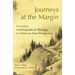 Journeys at the Margin: Towards an Autobiographical Theology in American-Asian Perspective