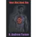 Heart, Mind, Blood, Skin