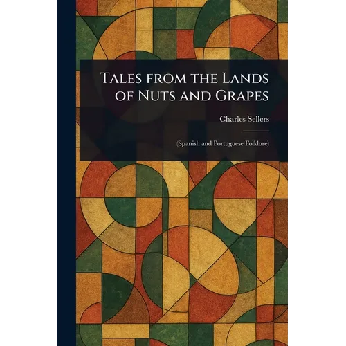 Tales From the Lands of Nuts and Grapes