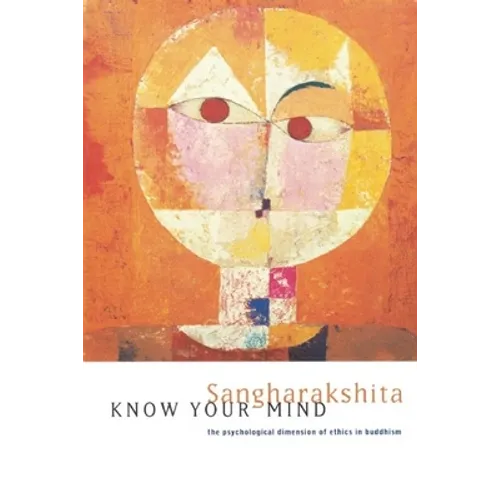 Know Your Mind: The Psychological Dimension of Ethics in Buddhism