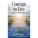 Courage to Live: Learning to Live Again After Loss