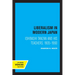Liberalism in Modern Japan: Ishibashi Tanzan and His Teachers, 1905-1960