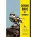 Cheyenne Birds by the Month: 104 Species of Southeastern Wyoming's Resident and Visiting Birds