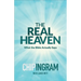 The Real Heaven: What the Bible Actually Says