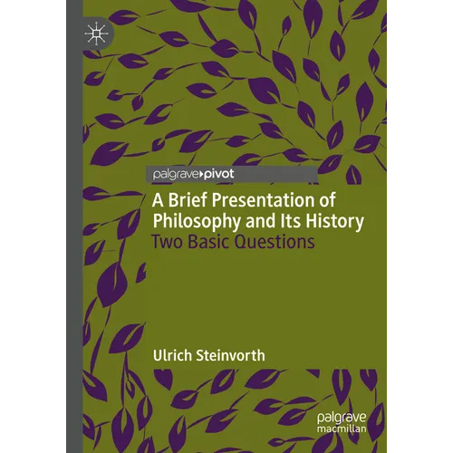 A Brief Presentation of Philosophy and Its History: Two Basic Questions