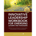 Innovative Leadership Workbook for Emerging Managers and Leaders