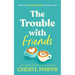 The Trouble with Friends