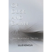 Of Dusk and Dawn: The Beautiful Truth