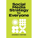 Social Media Strategy for Everyone