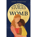 Stories from the Womb