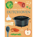 101 Things to Do with a Dutch Oven, New Edition