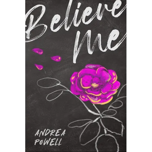 Believe Me: The True Story of How a Trafficked Teen and Her Advocate Changed the Justice System and Found True Freedom