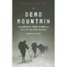 Dead Mountain: The Untold True Story of the Dyatlov Pass Incident