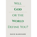 Will God or the World Define You?: Understanding Christian Identity in God's Story