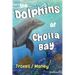 The Dolphins of Cholla Bay