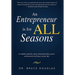 An Entrepreneur Is for All Seasons: A Complete Guide for Using Entrepreneurship to Grow and Succeed in All Areas of Your Life.