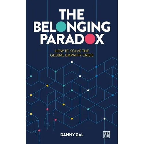 The Belonging Paradox: How to Solve the Global Empathy Crisis