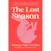 The Lost Season: A Memoir of Infertility, Motherhood, and the Worry and Work Demanded of Women