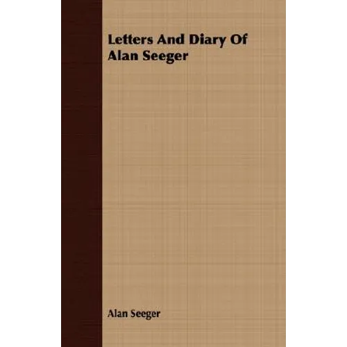 Letters And Diary Of Alan Seeger