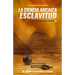 La Ciencia Arcaica de la Esclavitud