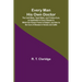 Every Man His Own Doctor; The Cold Water, Tepid Water, and Friction-Cure, as Applicable to Every Disease to Which the Human Frame Is Subject, and Also